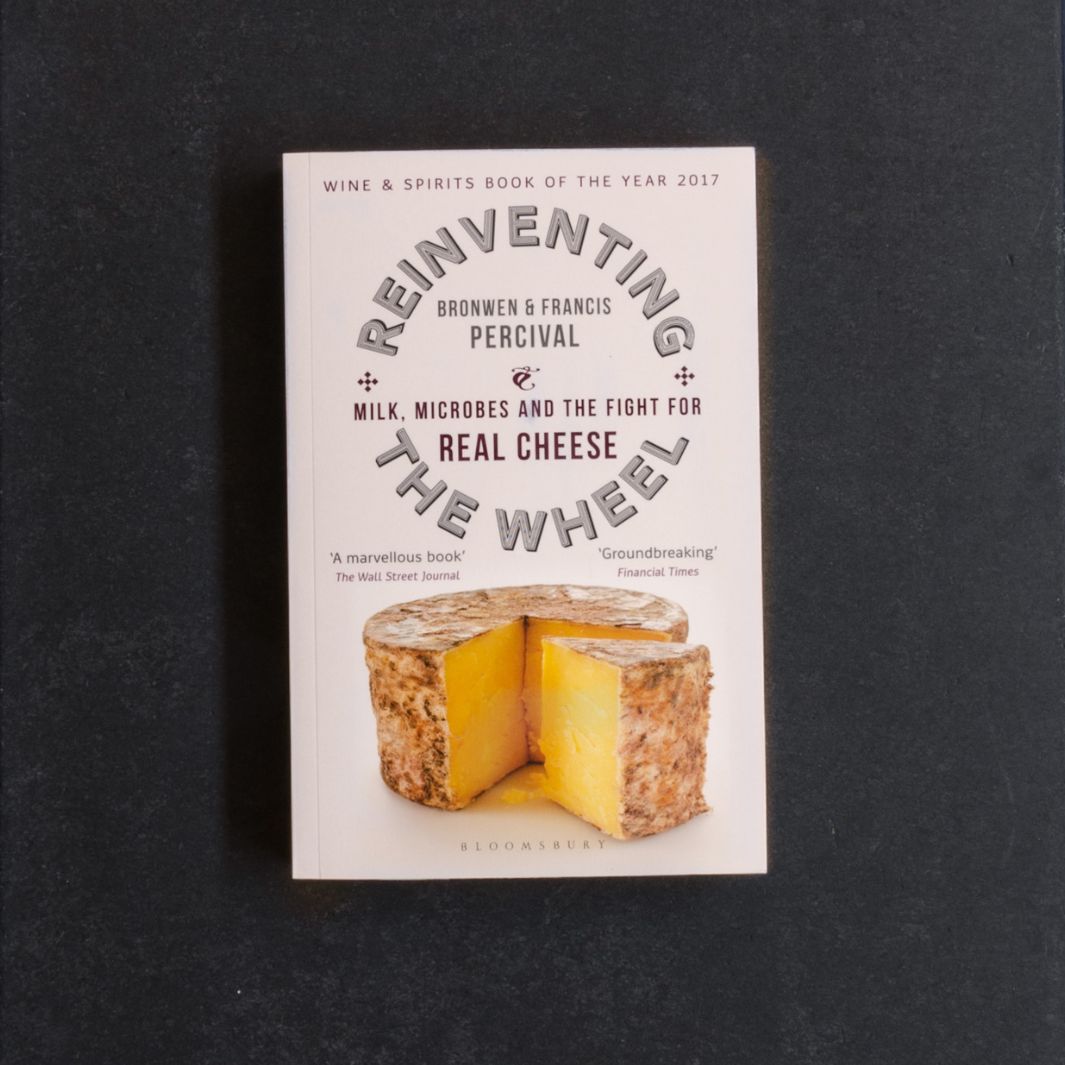 Reinventing the Wheel: Milk, Microbes and the Fight for Real Cheese